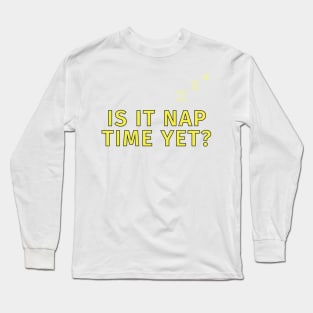 Nap time Long Sleeve T-Shirt